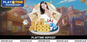 Playtime Deposit